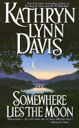 Somewhere Lies the Moon - Davis, Kathryn Lynn