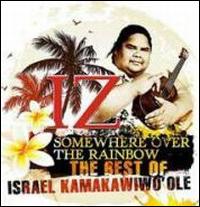 Somewhere Over the Rainbow - Israel Kamakawiwo'ole