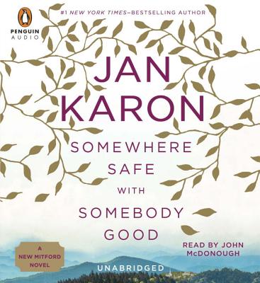 Somewhere Safe with Somebody Good - Karon, Jan, and McDonough, John (Read by)