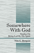 Somewhere with God: Studies on Being Led by His Spirit