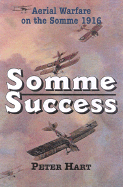 Somme Success: Aerial Warfare on the Somme 1916