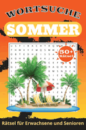 Sommer Wrtersuche Rtsel Buch: Wortsuchrtsel mit leicht lesbarem Druck zu Sommer, Sonne, Erholung und mehr 6x9 Zoll, 110 Seiten 50+ Rtsel ... Geschenk fr Urlaub, Feiertage und Freizeit