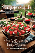 Sommersalate: Frische Rezepte fr leichte Gensse