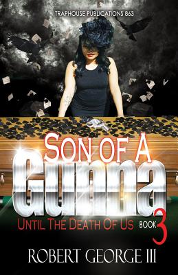 Son of A Gunna 3: Until Death Do Us Part - George, Robert, III