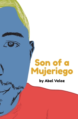 Son of a Mujeriego - Veloz, Abel, and Quiceno, Edward (Cover design by)
