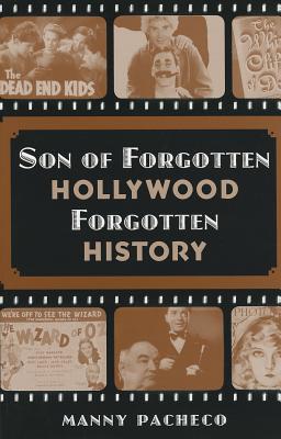 Son of Forgotten Hollywood Forgotten History - Pacheco, Manny