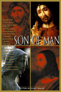 Son of Man: Great Writing about Jesus Christ