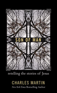 Son of Man: Retelling the Stories of Jesus