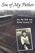 Son of My Father: Me, My Dad and Derby County