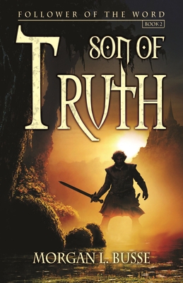 Son of Truth: Volume 2 - Busse, Morgan L
