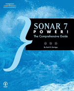 Sonar 7 Power!: The Comprehensive Guide - Garrigus, Scott R