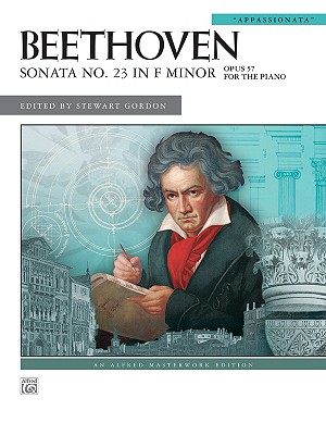 Sonata No. 23 in F Minor, Op. 57: Appassionata - Beethoven, Ludwig Van (Composer), and Gordon, Stewart (Composer)