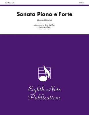 Sonata Piano E Forte: Score & Parts - Gabrieli, Giovanni (Composer), and Swisher, Eric (Composer)