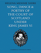 Song, Dance and Poetry of the Court of Scotland under King James VI