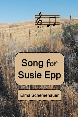 Song for Susie Epp - Schemenauer, Elma