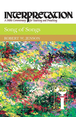 Song of Songs: Interpretation: A Bible Commentary for Teaching and Preaching - Jenson, Robert W