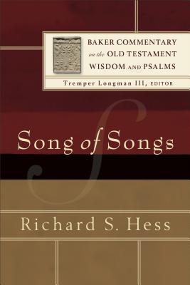 Song of Songs - Hess, Richard S, and Longman, Tremper III (Editor)