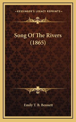 Song of the Rivers (1865) - Bennett, Emily Thacher B