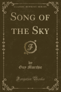 Song of the Sky (Classic Reprint)