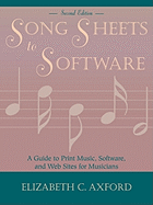 Song Sheets to Software: A Guide to Print Music, Software, and Web Sites for Musicians