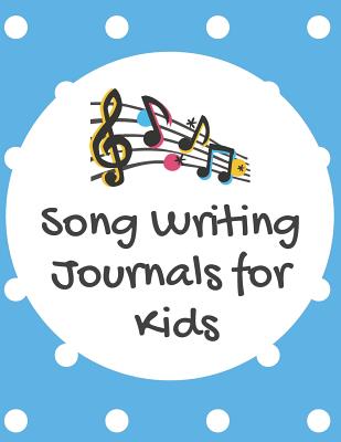 Song Writing Journals for Kids: Blank Lined/Ruled Paper And Staff Manuscript Paper (Volume 6) - Notebook, Nnj Music