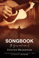 Songbook: The Lyrics and Music of Steven Heighton