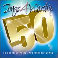 Songs 4 Worship: 50 Greatest Praise and Worship Songs - Various Artists