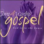 Songs 4 Worship: Gospel - God Is in the House