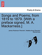 Songs and Poems, from 1819 to 1879. [With a Preface Signed, M. A. Mackarness.] - Planche, James Robinson, and Planche Mackarness, Matilda Anne