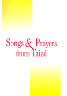 Songs and Prayers from Taize: Liturgical Music Songbook