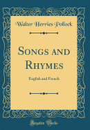 Songs and Rhymes: English and French (Classic Reprint)