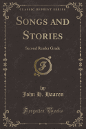 Songs and Stories: Second Reader Grade (Classic Reprint)