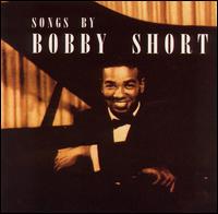 Songs by Bobby Short - Bobby Short