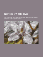 Songs by the Way; The Poetical Writings of George Washington Doane