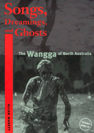 Songs, Dreamings, and Ghosts: The Wangga of North Australia