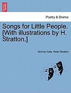 Songs for Little People. [With Illustrations by H. Stratton.]