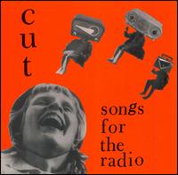 Songs for the Radio - Cut