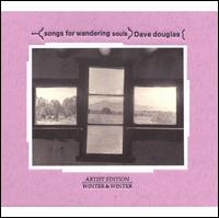 Songs for Wandering Souls - Dave Douglas Tiny Bell Trio