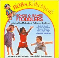Songs & Games for Toddlers - Bob McGrath / Katherine Smithrim