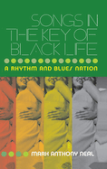 Songs in the Key of Black Life: A Rhythm and Blues Nation