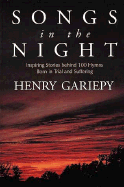 Songs in the Night: Inspiring Stories Behind 100 Hymns Born in Trial and Suffering - Gariepy, Henry