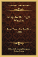 Songs in the Night Watches: From Voices Old and New (1888)