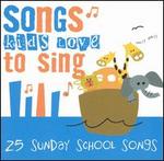 Songs Kids Love to Sing: Sunday School Songs