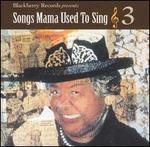 Songs Mama Used to Sing, Vol. 3