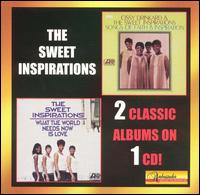 Songs of Faith & Inspiration/What the World Needs Now Is Love - The Sweet Inspirations