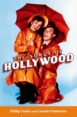 Songs of Hollywood - Furia, Philip, and Patterson, Laurie
