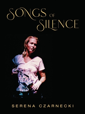 Songs of Silence - Czarnecki, Serena