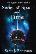 Songs of Space and Time: The Bygone Wars: Book 1