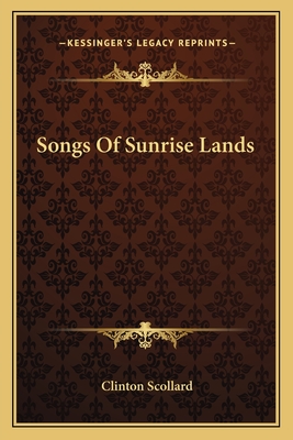 Songs Of Sunrise Lands - Scollard, Clinton