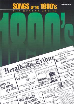 Songs of the 1890's: The Decade Series - Hal Leonard Corp (Creator)